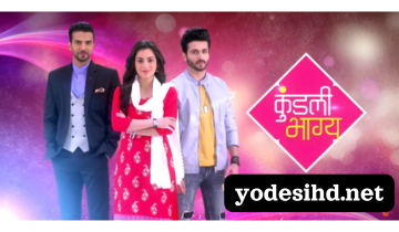 Kundali Bhagya on TV Yodesi Hd