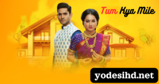 Tum Kya Mile Watch Online Full All Episodes