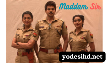 Watch Madam Sir Online - All Latest Episodes