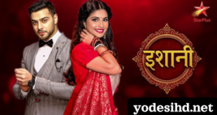 Watch Ishani yodesi serial online